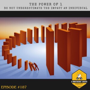 #187- The Power of 1- Do not underestimate the power of an individual