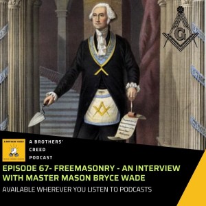 #67- Freemasonry- An interview with Master Mason Bryce Wade