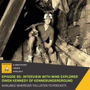 #95- Interview with Mine Explorer Owen Kennedy of KennerUnderground