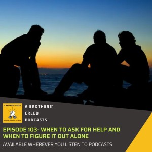 #103- When to ask for help and when to figure it out alone