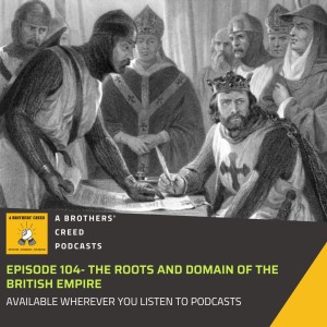 #104 - The Roots and Domain of the British Empire