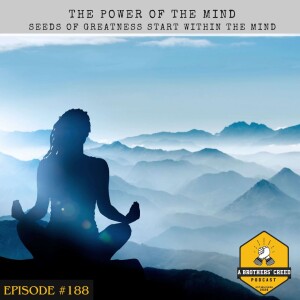 #188- The power of the mind - Seeds of greatness start within the mind