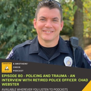 #80 - Policing and Trauma - An interview with retired Police Officer Chad Webster