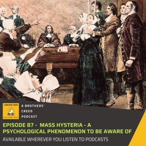 #87- Mass Hysteria - A psychological phenomenon to be aware of