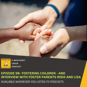 #98- Fostering Children - And interview with foster parents Rishi and Lisa