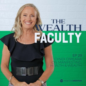 Cyndi O'Meara on Manifesting, Health & Wealth