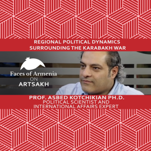 Political Scientist and International Affairs Expert Asbed Kotchikian | Special Series on Artsakh - Episode 6