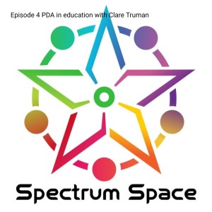 Episode 4 PDA in education with Clare Truman