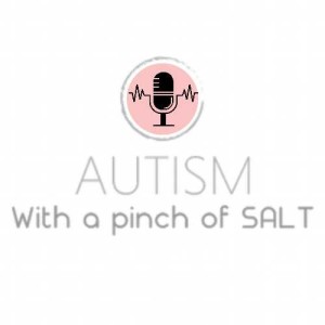 Autism with a pinch of SALT Episode 1 Introduction and What is autism by definition?