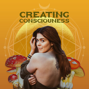 Welcome to Creating Consciousness
