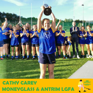 Cathy Carey: Moneyglass & Antrim Footballer