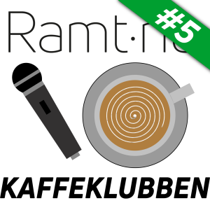 Ramt.nu Podcast - KAFFEKLUBBEN #5