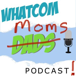 Ep. 10 - Wives Takeover - Whatcom Moms Podcast