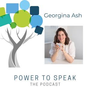 Power2Speak- ThePodcast, guest Georgina Ash