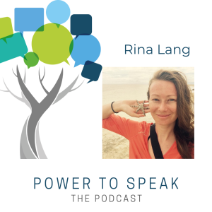 Power2Speak- The Podcast, guest Rina Lang