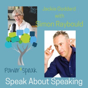 #06. Speaking about Speaking: tips and techniques, Jackie Goddard and guest, Simon Raybould.