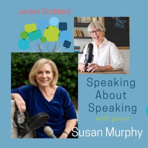 #02. Speaking About Speaking: speaking confidence with Jackie Goddard and Susan Murphy