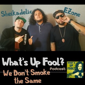 Ep 152 - We Don't Smoke the Same