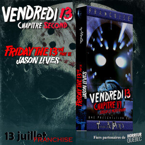 TSLP Ép. 194. Vendredi 13 chapitre 6: Jason le mort-vivant (Friday the 13th Part 6: Jason Lives) 1986