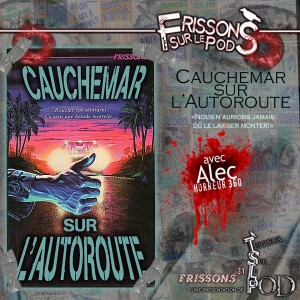 Cauchemar sur l’autoroute (Frissons sur le pod 1x08)