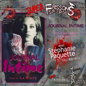 Journal intime Tome 3: La fuite (Frissons sur le pod 1x26)