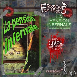 La pension infernale (Frissons sur le pod 1x03)