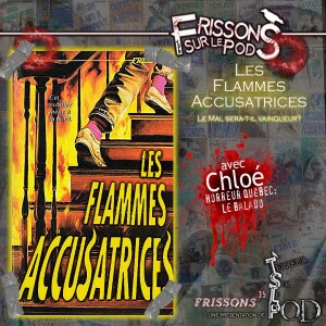 Les flammes accusatrices (Frissons sur le pod 1x09)