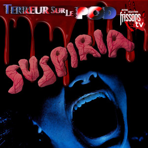 Terreur sur le Pod Épisode 20. Suspiria (1977)