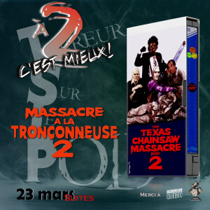 TSLP Ép. 182. Le Massacre à la scie 2 (The Texas Chainsaw Massacre 2) 1986