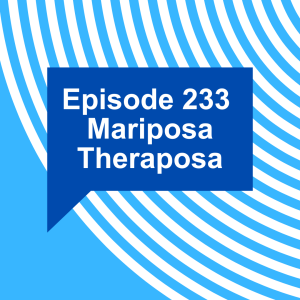 Episode 233: Mariposa Theraposa