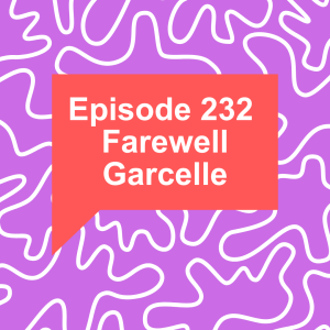 Episode 232: Farewell Garcelle