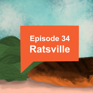 Episode 34: Ratsville
