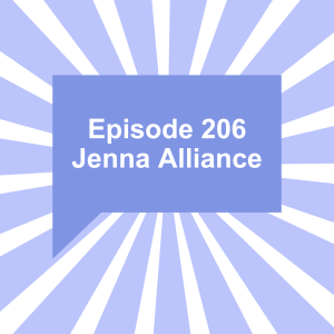 Episode 206: Jenna Alliance