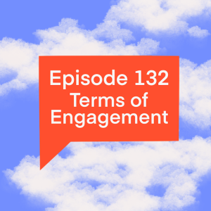 Episode 132: Rules of Engagement