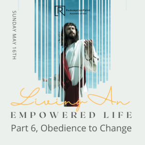 Living an Empowered Life Part 6 / Pastor Steve Miller