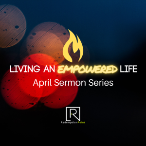 Living an Empowered Life Part 3/ Transitioning / Pastor Steve Miller