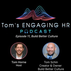 Episode 11: Tom Schin: Build Better Culture