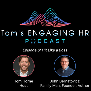 Episode 6: John Bernatovicz, HR Like a Boss