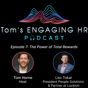 Episode 7: Leo Tokar Talks About The Power of Total Rewards
