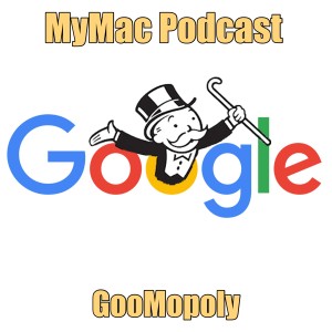MyMac Podcast 804: GooMopoly