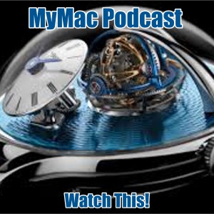 MyMac Podcast 818: Watch This!