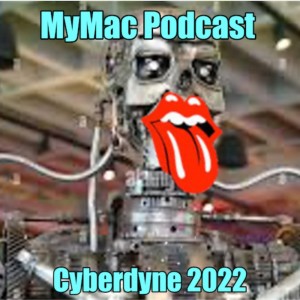 MyMac Podcast 879: Cyberdyne 2022