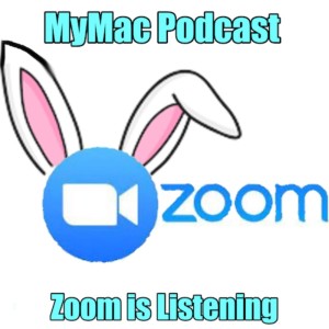 MyMac Podcast 883: Zoom is listening