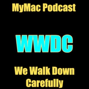 MyMac Podcast 890: We walk down carefully