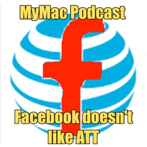 MyMac Podcast 891: Facebook doesn’t like ATT