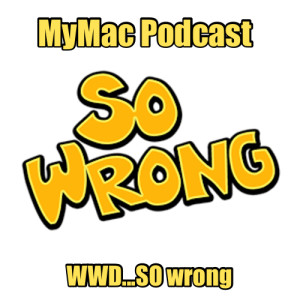 MyMac Podcast 897: WWD SO wrong