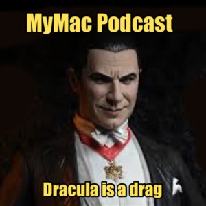 MyMac Podcast 912: Dracula is a drag