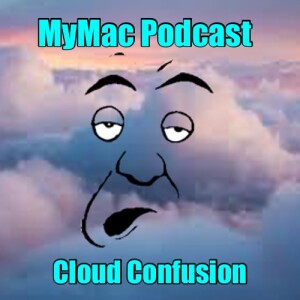 MyMac Podcast 932: Cloud Confusion