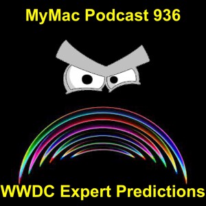 MyMac Podcast 936: WWDC Expert Predictions