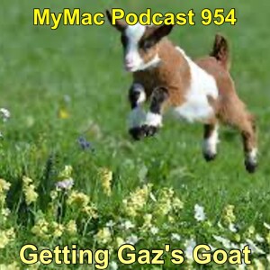 MyMac Podcast 954: Getting Gaz’s Goat